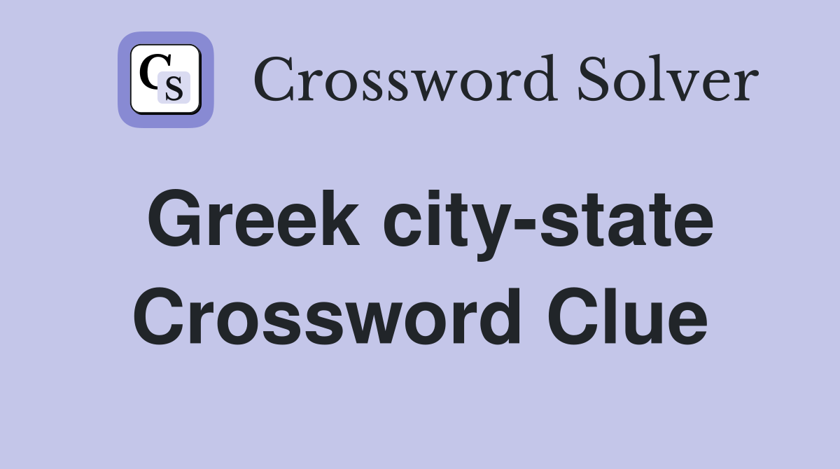 Greek city state Crossword Clue Answers Crossword Solver